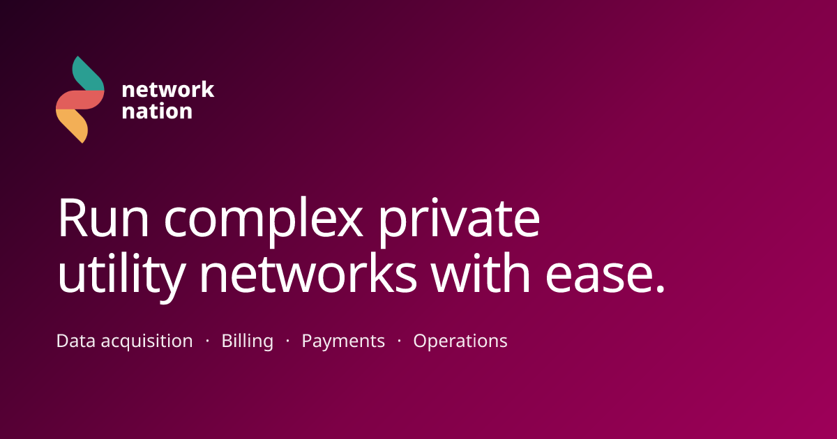 Network Nation: The platform for private utility networks
